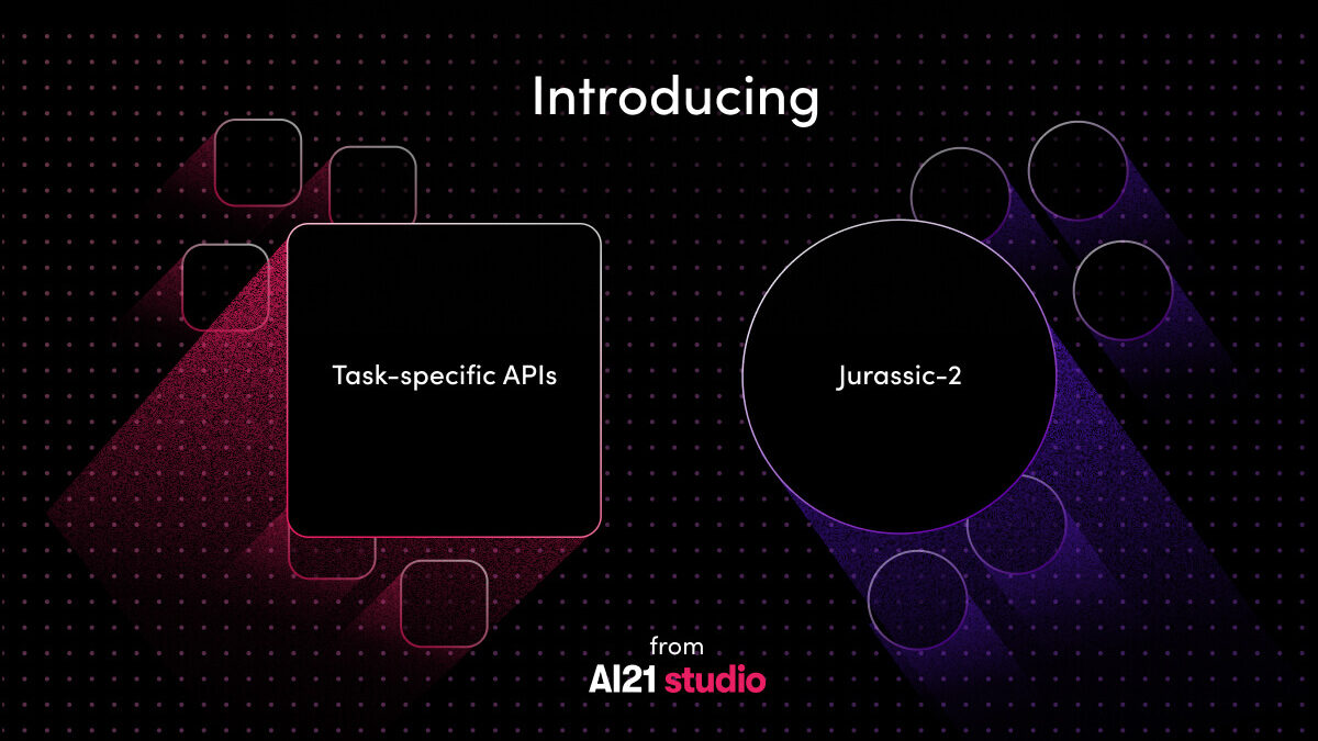 Announcing Jurassic-2 and Task-Specific APIs