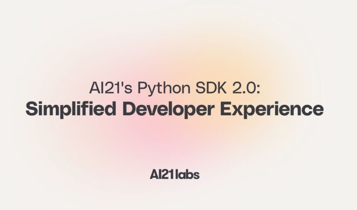 AI21's Python SDK 2.0: Simplified Developer Experience