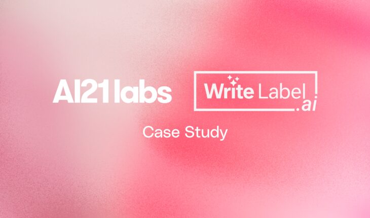 AI21 Labs and Write Label Case Study