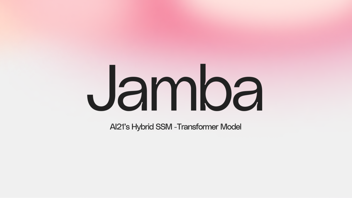 Jamba: AI21's Hybrid SSM - Transformer Model