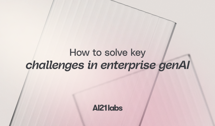 How to solve key challenges in enterprise genAI