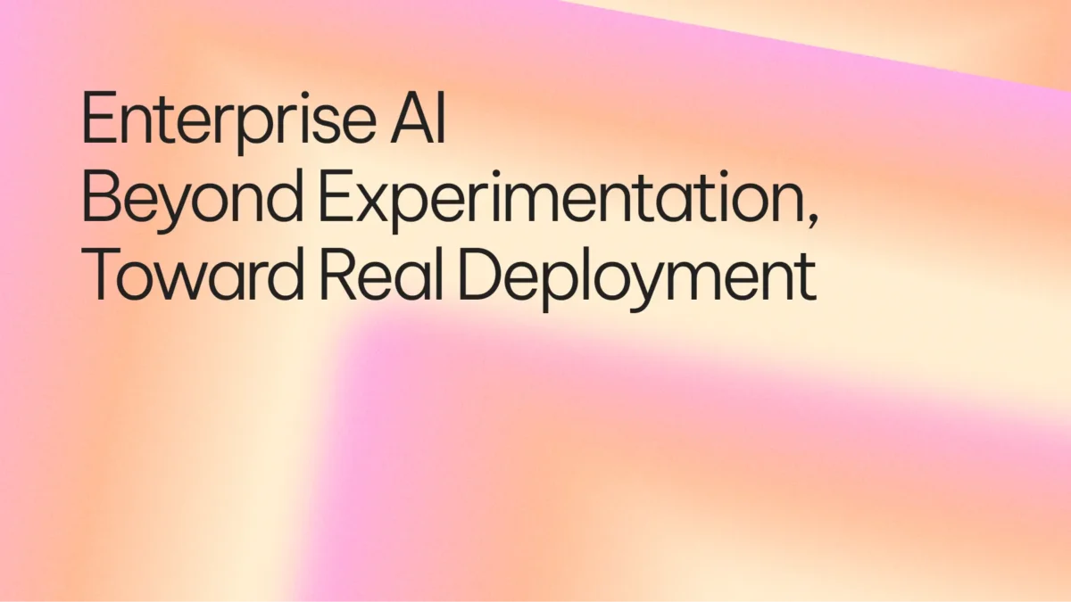 Enterprise AI Beyond Experimentation, Toward Read Deployment